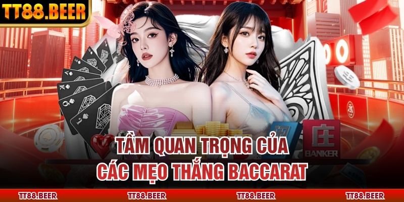 Tầm quan trọng của các mẹo thắng Baccarat